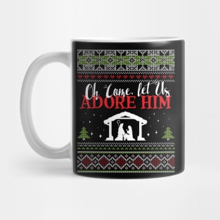 NEW!!! Oh come, let us adore him Ugly Christmas Sweater T-Shirt Mug
